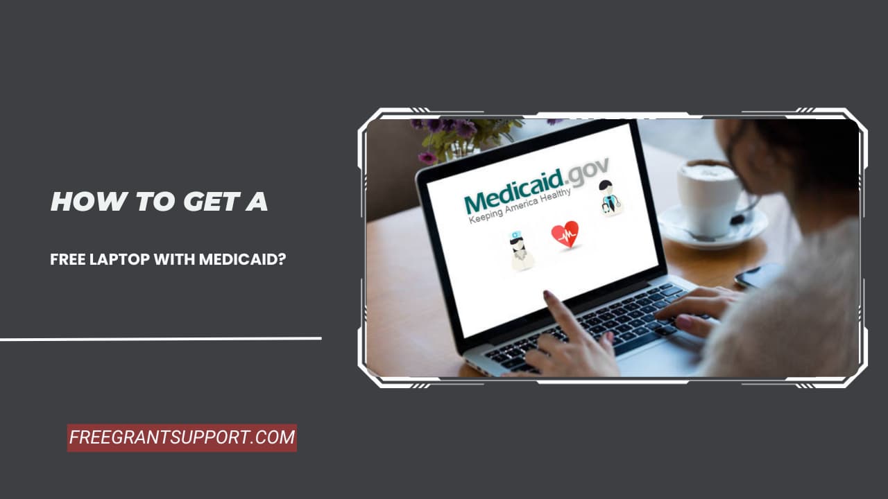 How to Get a Free Laptop with Medicaid