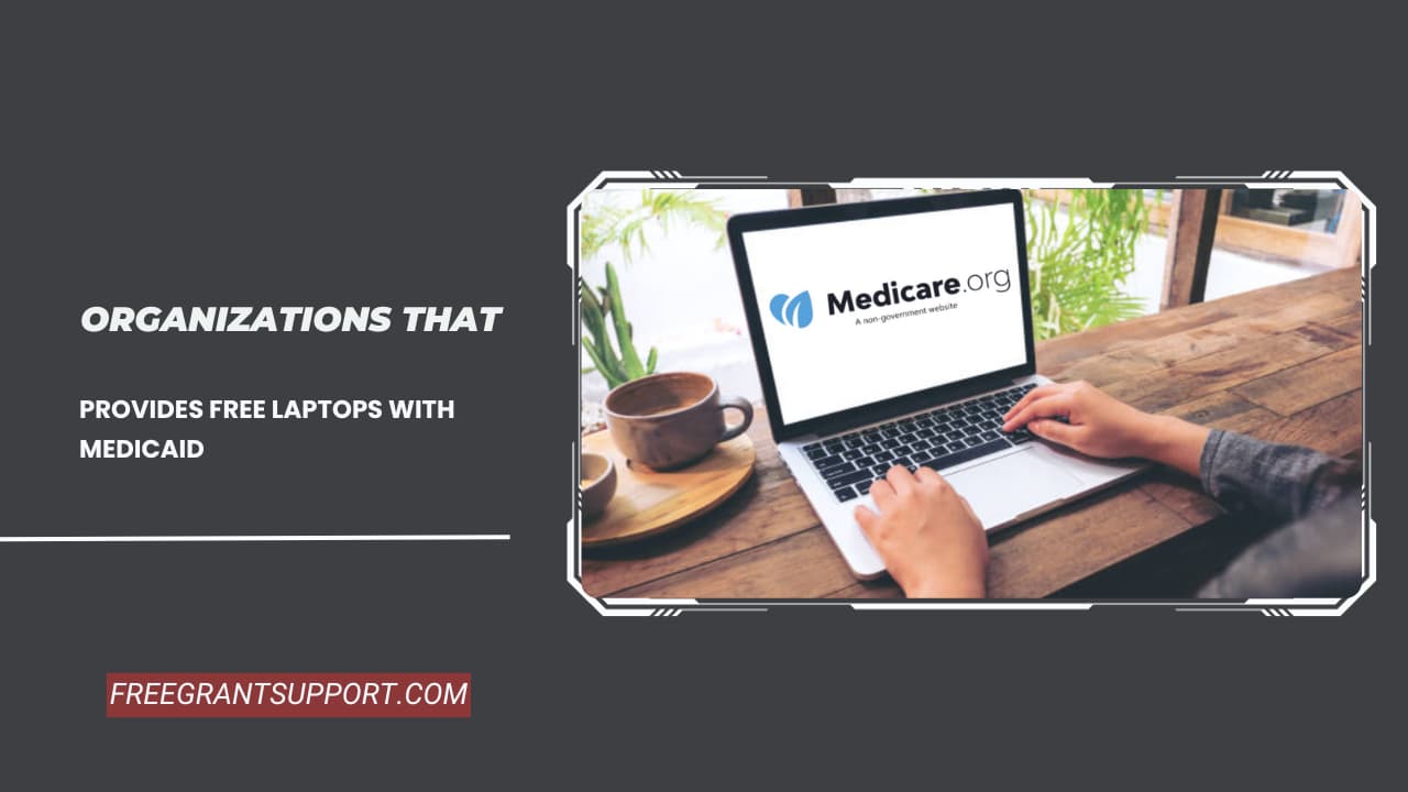 Organizations Provides Free Laptops with Medicaid