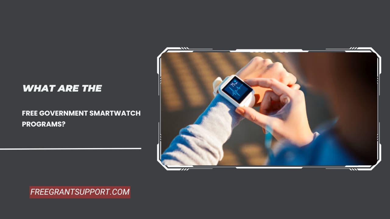 What Are the Free Government Smartwatch Programs