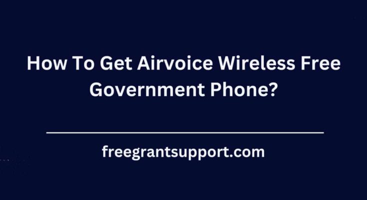 Get Airvoice Wireless Free Government Phone