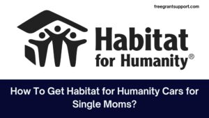 How To Get Habitat for Humanity Cars for Single Moms