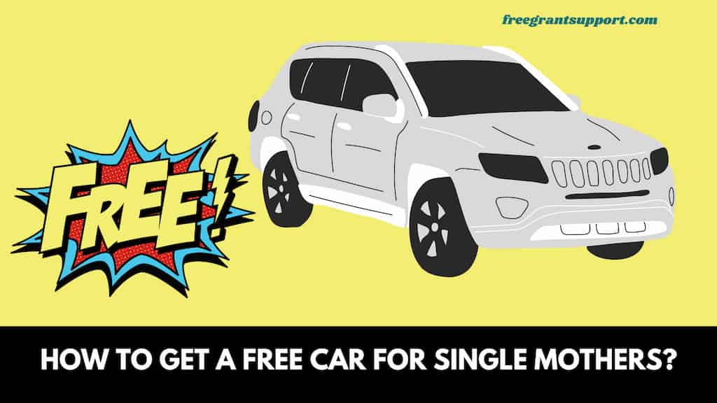 How to Get a Free Car for Single Mothers 
