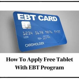 How To Apply Free Tablet With EBT Program?