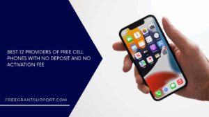 Best 12 Providers of Free Cell Phones with No Deposit and No Activation fee