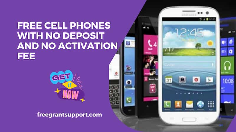 Free Cell Phones with No Deposit and No Activation fee