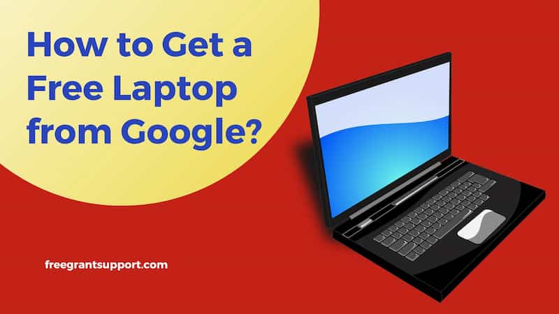 How to Get a Free Laptop from Google