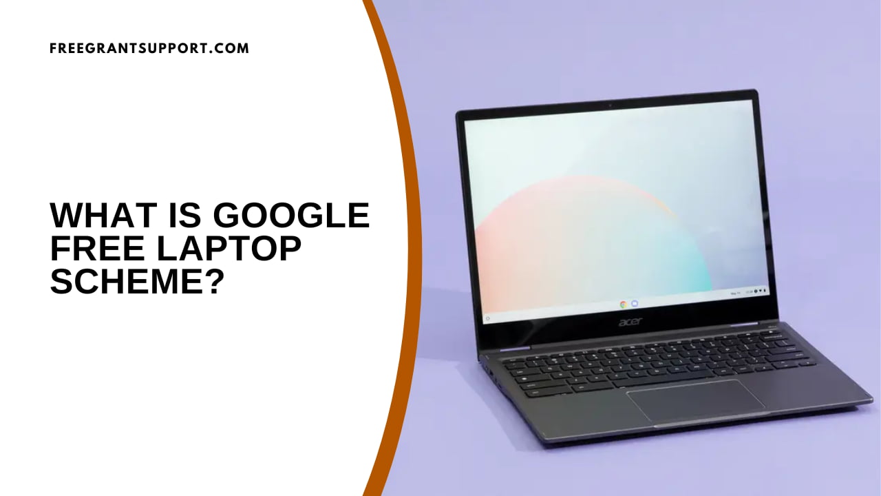 What Is Google Free Laptop Scheme?