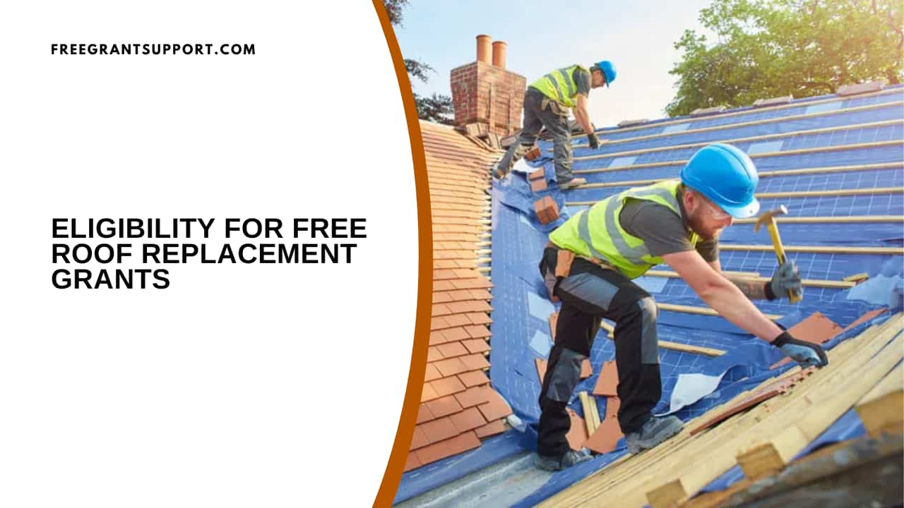 Eligibility for Free Roof Replacement Grants