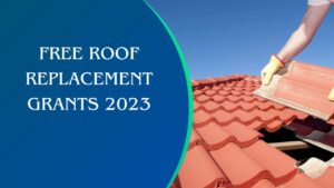 Free Roof Replacement Grants 2023