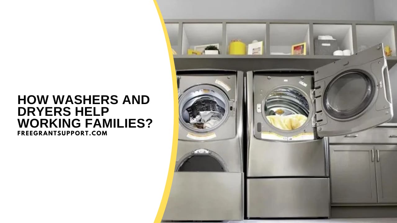How Washers and Dryers Help Working Families?