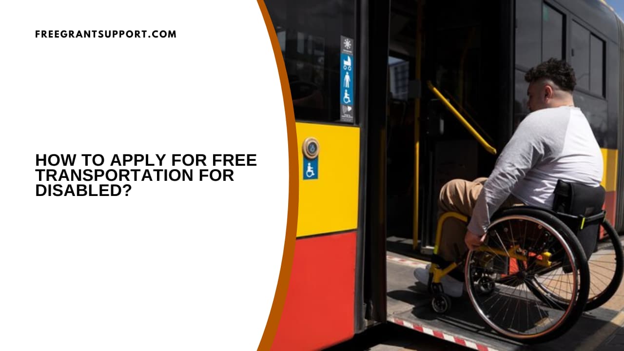 How to Apply for Free Transportation for Disabled?