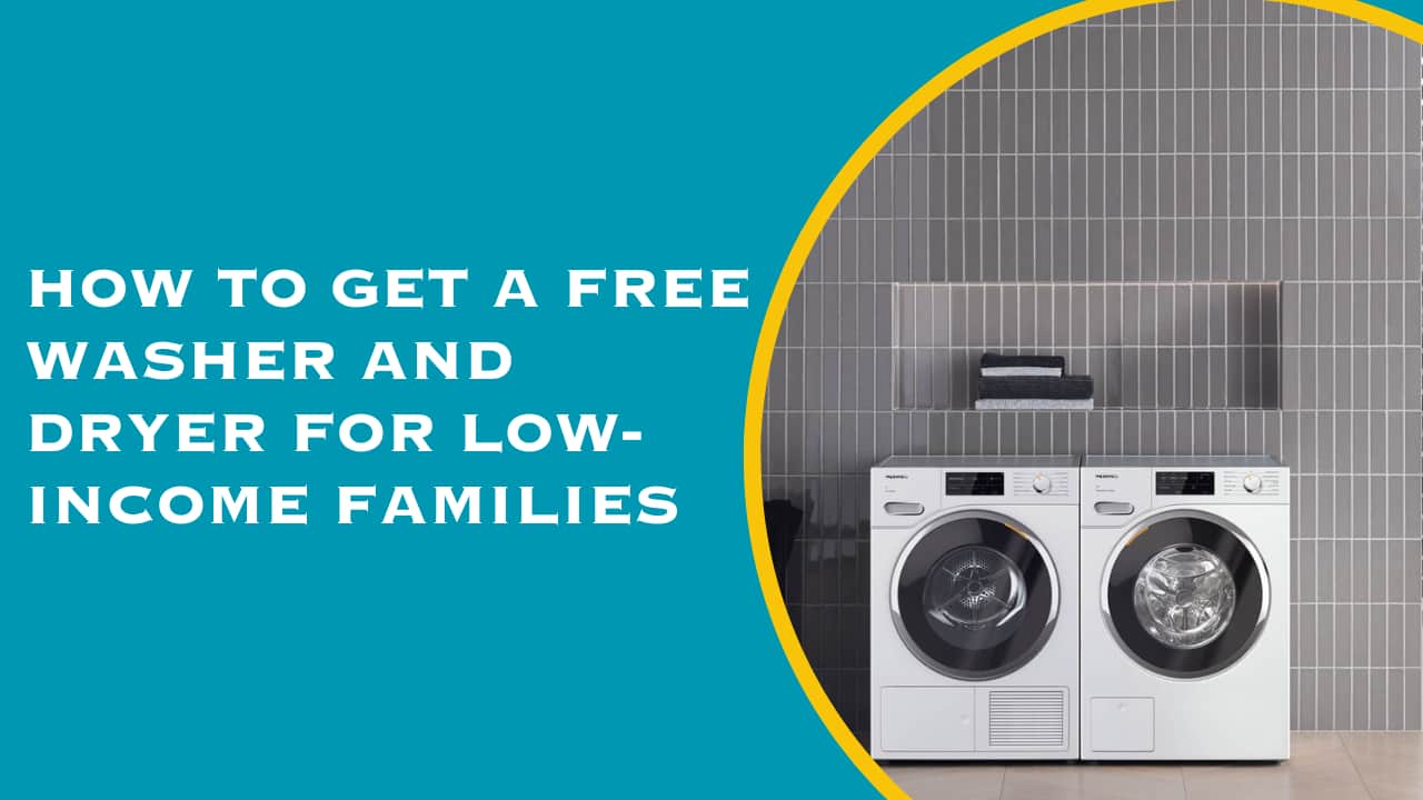 How to Get a Free Washer and Dryer for Low-Income Families