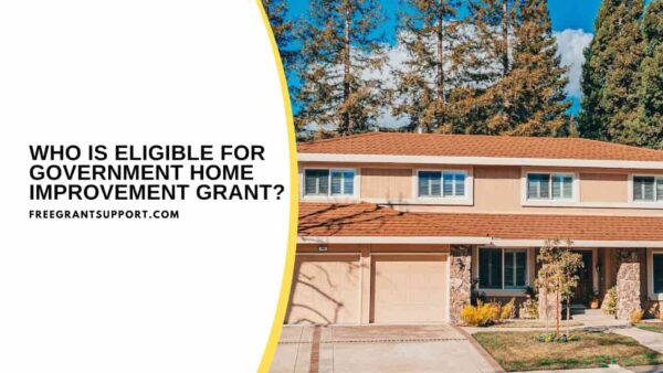 Who Is Eligible for Government Home Improvement Grant?