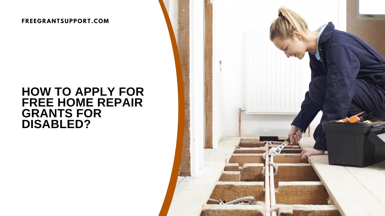 How to Apply for Free Home Repair Grants For Disabled?