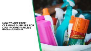 How to Get Free Cleaning Supplies for Low Income Families