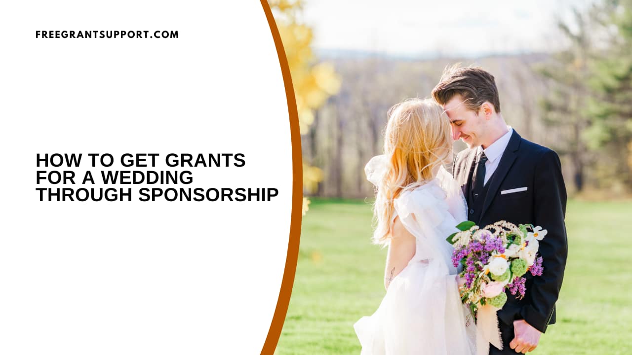 How to Get Grants for a Wedding Through Sponsorship