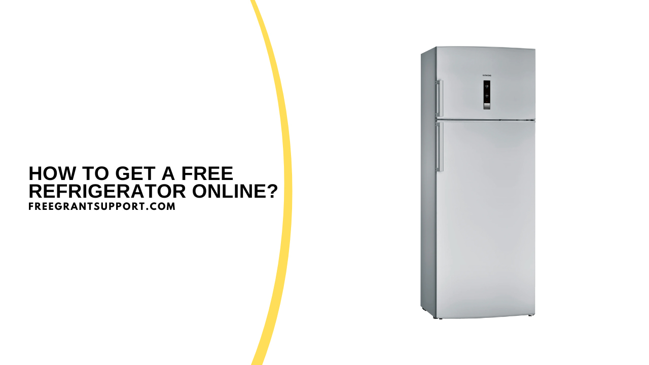 How to Get a Free Refrigerator Online?