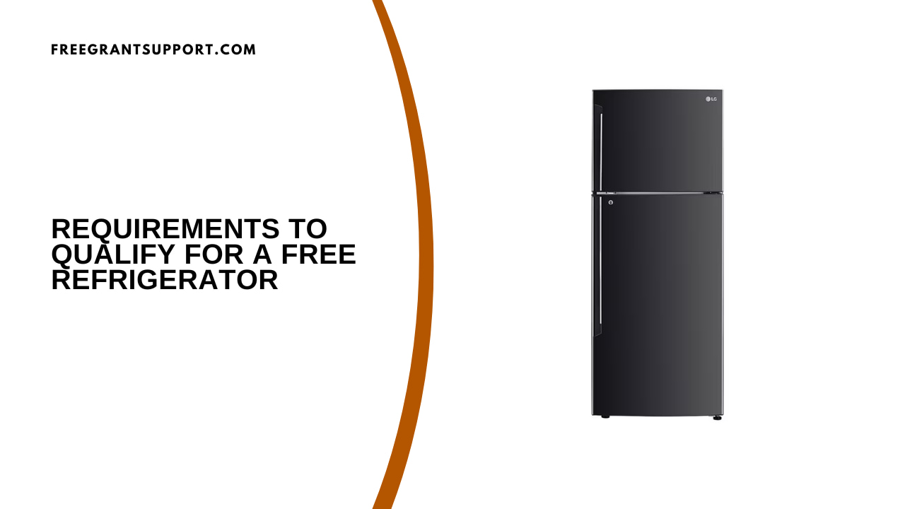 Requirements to Qualify for a Free Refrigerator