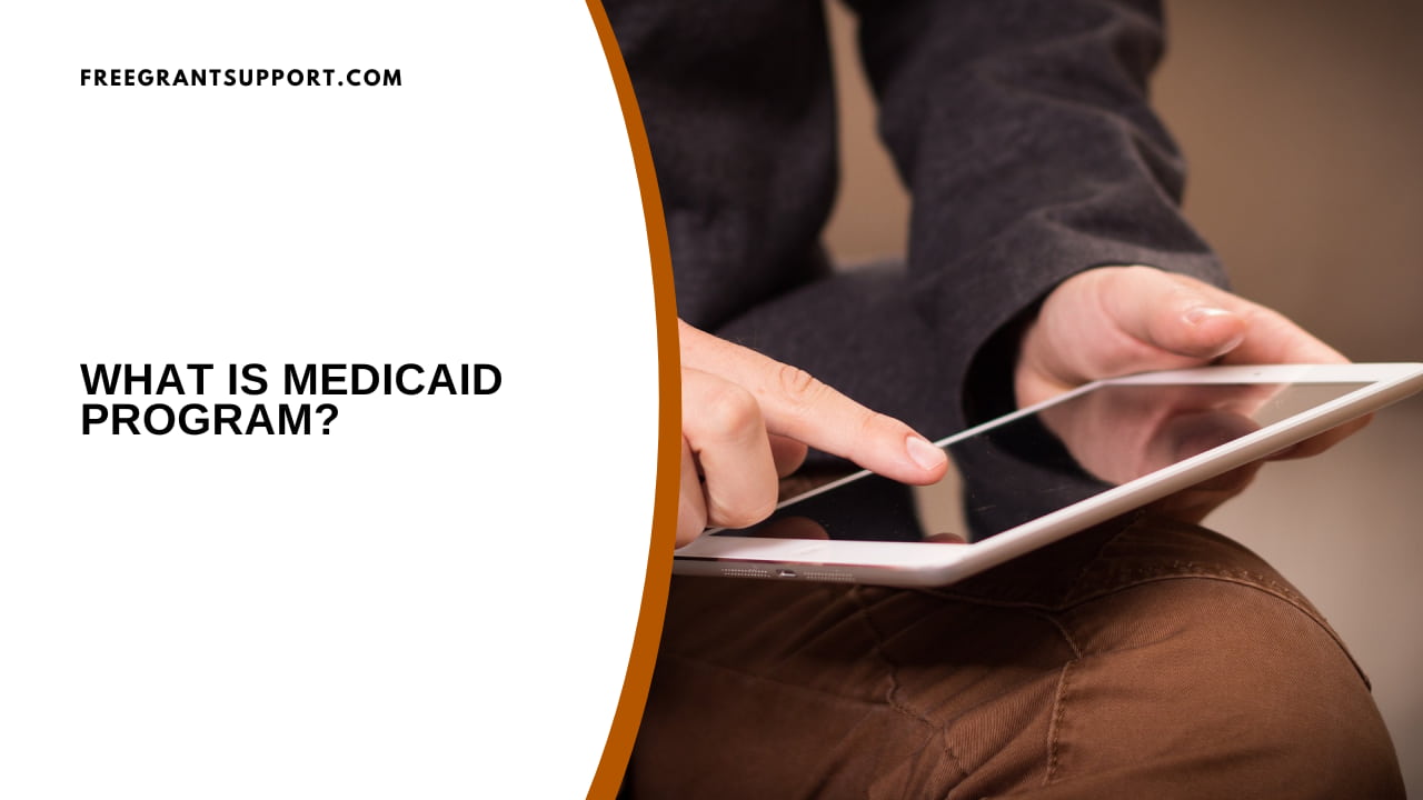 What is Medicaid Program?