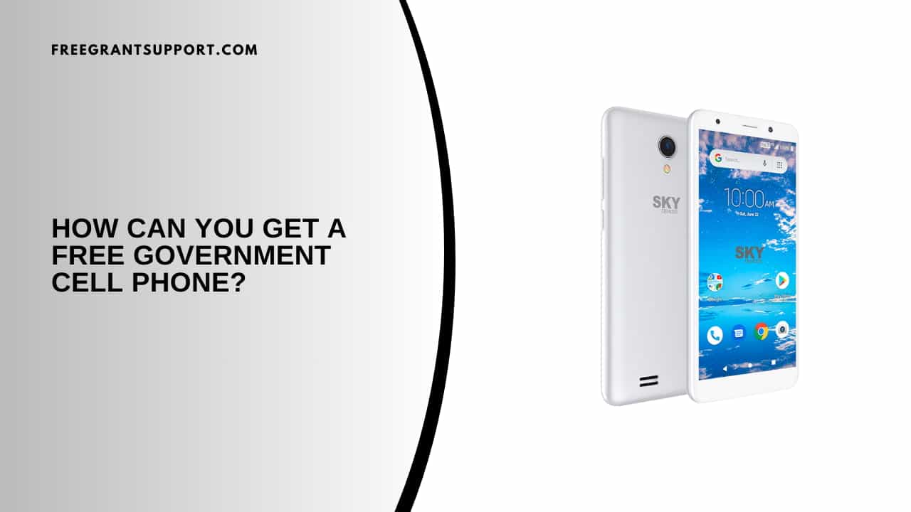 How Can You Get a Free Government Cell Phone?