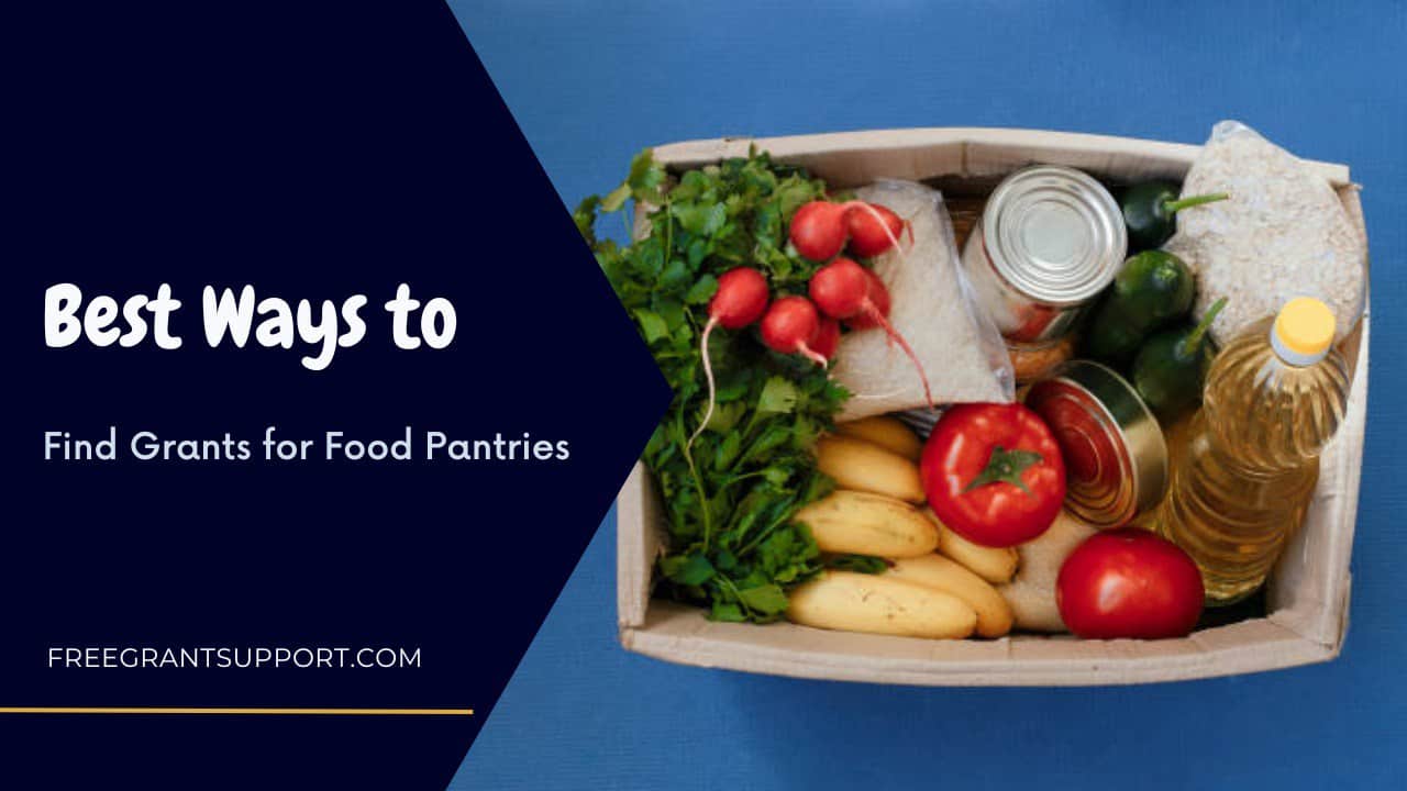 Best Ways to Find Grants for Food Pantries