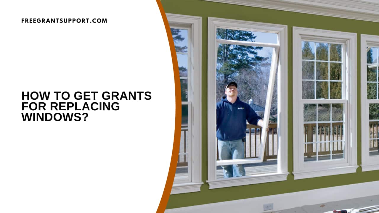 How to Get Grants for Replacing Windows?