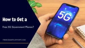 How to Get a Free 5G Government Phones