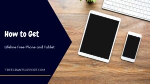 How to Get Lifeline Free Phones and Tablets