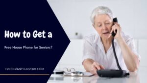 Free House Phone for Seniors