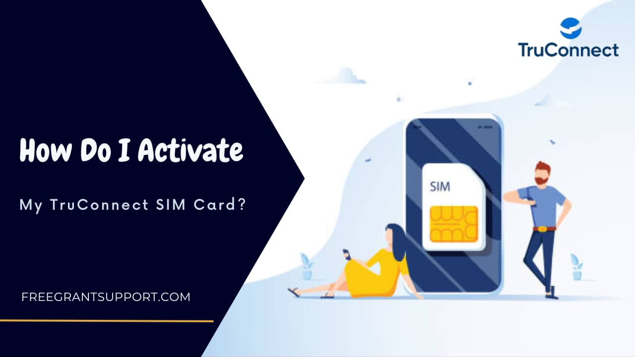 How Do I Activate My TruConnect SIM Card
